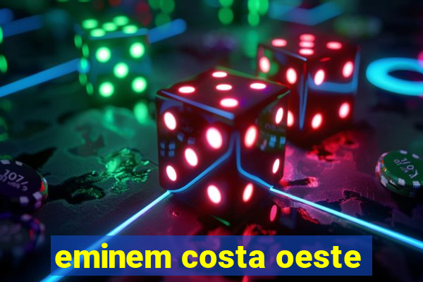 eminem costa oeste